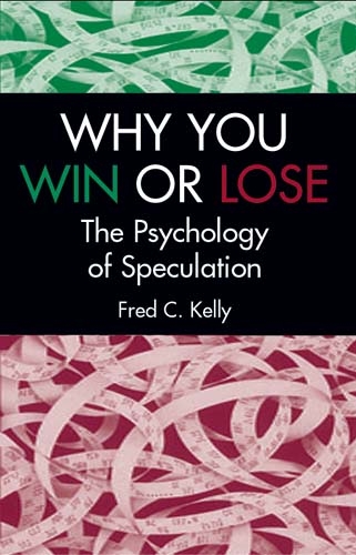 Why You Win or Lose -  Fred C. Kelly