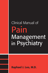 Clinical Manual of Pain Management in Psychiatry -  Raphael J. Leo