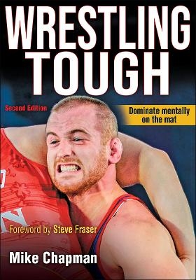 Wrestling Tough - Mike J. Chapman, Mike Chapman