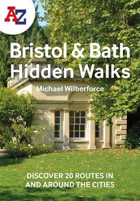 A -Z Bristol & Bath Hidden Walks - Michael Wilberforce,  A-Z Maps