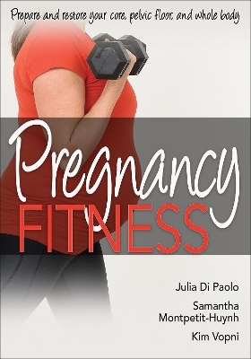 Pregnancy Fitness - Julia Di Paolo, Samantha Montpetit-Huynh, Kim Vopni