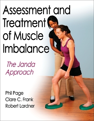 Assessment and Treatment of Muscle Imbalance - Phillip Page, Clare C. Frank, Robert Lardner