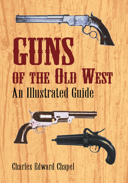 Guns of the Old West -  Charles Edward Chapel