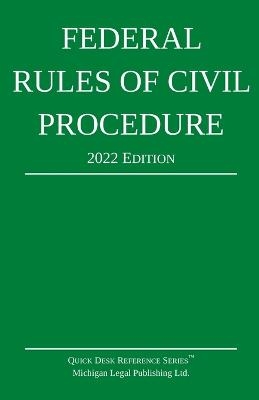 Federal Rules of Civil Procedure; 2022 Edition -  Michigan Legal Publishing Ltd