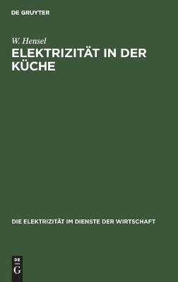 ElektrizitÃ¤t in der KÃ¼che - W. Hensel