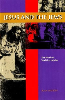 Jesus and the Jews - Alan Watson