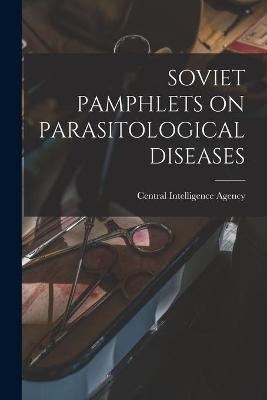 Soviet Pamphlets on Parasitological Diseases - 