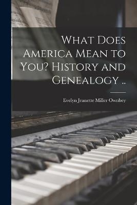 What Does America Mean to You? History and Genealogy .. - 