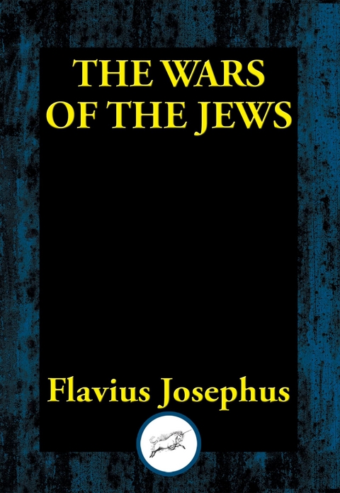 Wars of the Jews -  Flavius Josephus