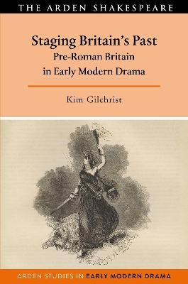 Staging Britain's Past - Kim Gilchrist