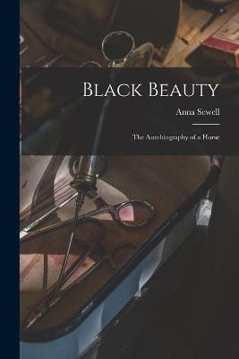 Black Beauty - Anna 1820-1878 Sewell