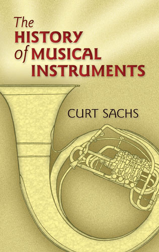 History of Musical Instruments -  Curt Sachs