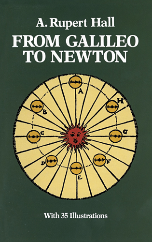 From Galileo to Newton -  A. Rupert Hall