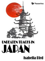 Unbeaten Tracks in Japan - Isabella Bird