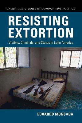 Resisting Extortion - Eduardo Moncada