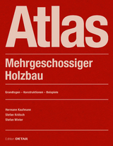 Atlas Mehrgeschossiger Holzbau - Hermann Kaufmann, Stefan Krötsch, Stefan Winter