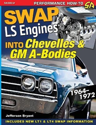 Swap LS Engines into Chevelles & GM A-Bodies - Jefferson Bryant