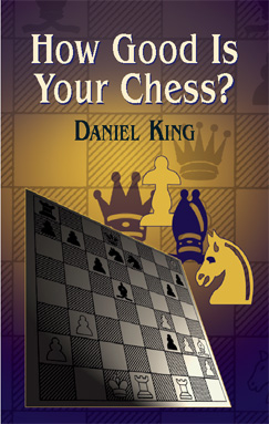 How Good Is Your Chess? -  Daniel King