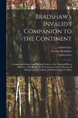 Bradshaw's Invalid's Companion to the Continent [electronic Resource] - George Bradshaw