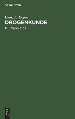 Drogenkunde - Heinz A. Hoppe