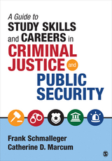 A Guide to Study Skills and Careers in Criminal Justice and Public Security - Frank A. Schmalleger, Catherine D. Marcum