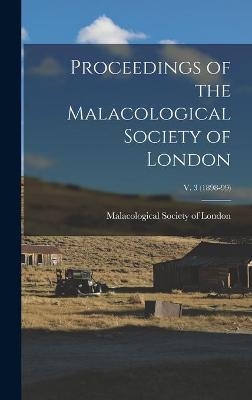 Proceedings of the Malacological Society of London; v. 3 (1898-99) - 