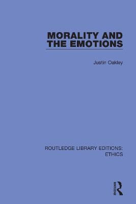 Morality and the Emotions - Justin Oakley