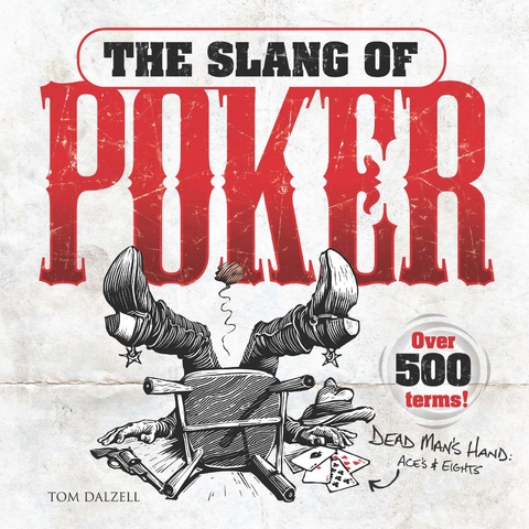 Slang of Poker -  Tom Dalzell