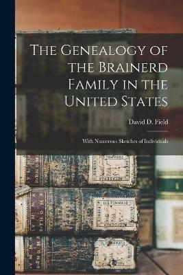 The Genealogy of the Brainerd Family in the United States - 