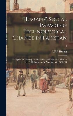 Human & Social Impact of Technological Change in Pakistan; a Report on a Survey Conducted by the University of Dacca and Published With the Assistance of UNESCO; 1 - 