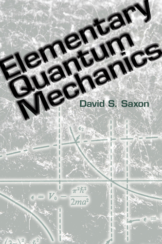 Elementary Quantum Mechanics -  David S. Saxon