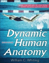 Dynamic Human Anatomy - Whiting, William C.