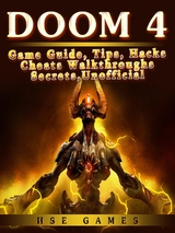 Doom 4 Game Guide, Tips, Hacks Cheats Walkthroughs Secrets, Unofficial -  HSE Games