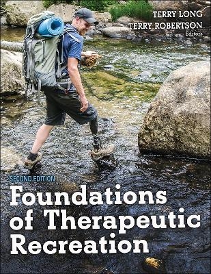 Foundations of Therapeutic Recreation - Terry Long, Terry Robertson