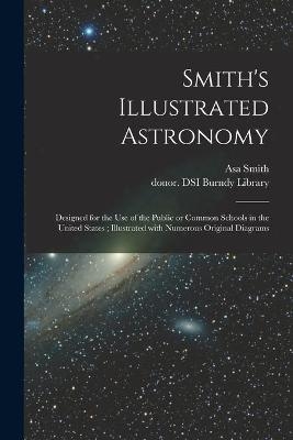 Smith's Illustrated Astronomy - Asa Smith