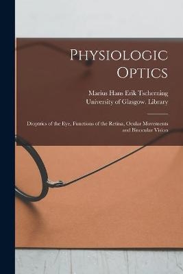 Physiologic Optics [electronic Resource] - 