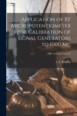 Application of RF Micropotentiometers for Calibration of Signal Generators to 1000 Mc; NBS Technical Note 37 - 