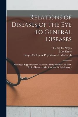 Relations of Diseases of the Eye to General Diseases - Max Knies