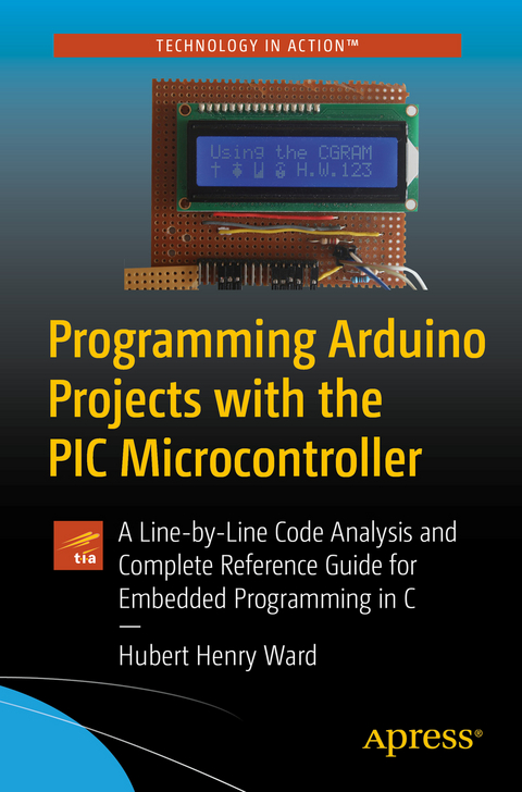 Programming Arduino Projects with the PIC Microcontroller - Hubert Henry Ward