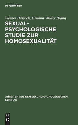 Sexualpsychologische Studie zur HomosexualitÃ¤t - Hellmut Walter Brann, Werner Hartoch