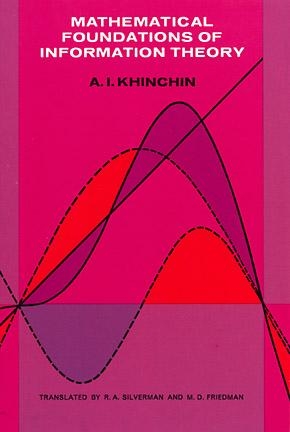 Mathematical Foundations of Information Theory -  A. Ya. Khinchin