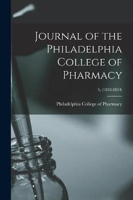 Journal of the Philadelphia College of Pharmacy; 5, (1833-1834) - 