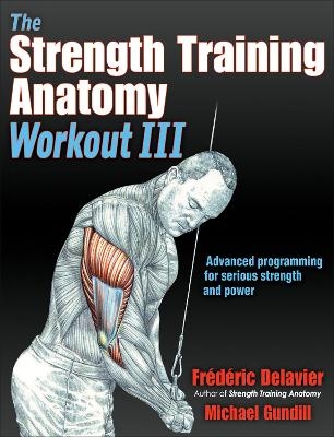 The Strength Training Anatomy Workout III - Frederic Delavier, Michael Gundill