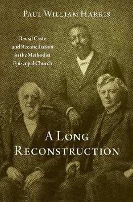 A Long Reconstruction - Paul William Harris