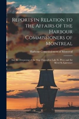 Reports in Relation to the Affairs of the Harbour Commissioners of Montreal [microform] - 