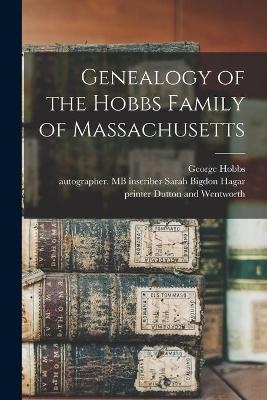 Genealogy of the Hobbs Family of Massachusetts - 