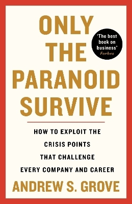 Only the Paranoid Survive - Andrew Grove