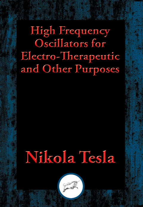 High Frequency Oscillators for Electro-Therapeutic and Other Purposes -  Nikola Tesla