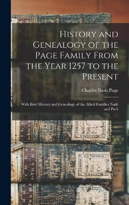 History and Genealogy of the Page Family From the Year 1257 to the Present - Charles Nash 1860- Page