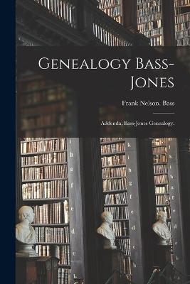 Genealogy Bass-Jones - Frank Nelson Bass